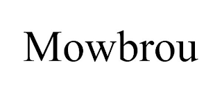 MOWBROU