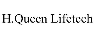 H.QUEEN LIFETECH