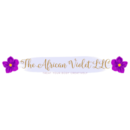 THE AFRICAN VIOLET LLC TREAT YOUR BODY CREATIVELY