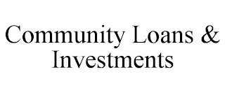 COMMUNITY LOANS & INVESTMENTS