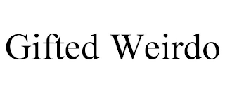 GIFTED WEIRDO