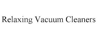 RELAXING VACUUM CLEANERS