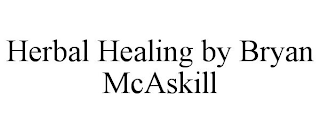 HERBAL HEALING BY BRYAN MCASKILL