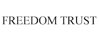FREEDOM TRUST