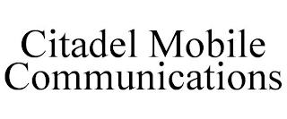 CITADEL MOBILE COMMUNICATIONS