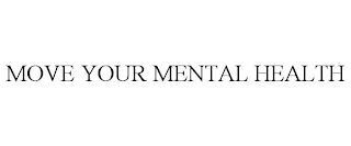 MOVE YOUR MENTAL HEALTH