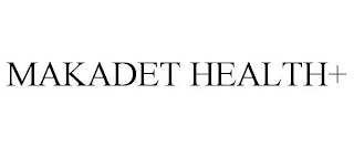 MAKADET HEALTH+