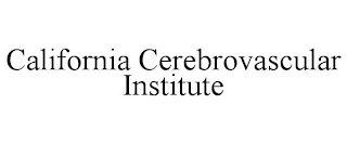 CALIFORNIA CEREBROVASCULAR INSTITUTE