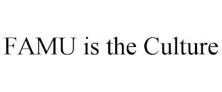 FAMU IS THE CULTURE