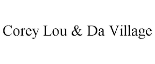COREY LOU & DA VILLAGE