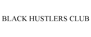 BLACK HUSTLERS CLUB