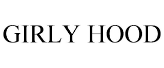 GIRLY HOOD