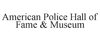 AMERICAN POLICE HALL OF FAME & MUSEUM