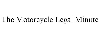 THE MOTORCYCLE LEGAL MINUTE