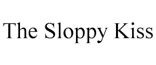 THE SLOPPY KISS