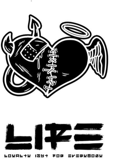 LIFE LOYALTY ISNT FOR EVERYBODY