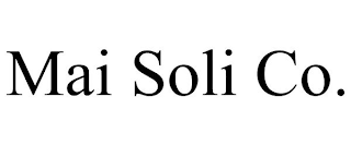 MAI SOLI CO.