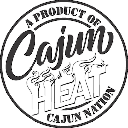 CAJUN HEAT A PRODUCT OF CAJUN NATION