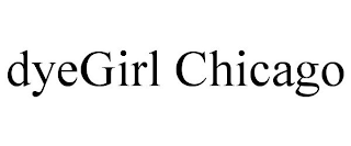 DYEGIRL CHICAGO
