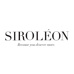 SIROLÉON BECAUSE YOU DESERVE MORE.