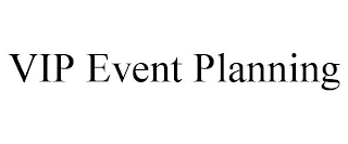 VIP EVENT PLANNING
