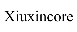 XIUXINCORE