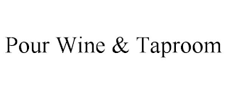 POUR WINE & TAPROOM