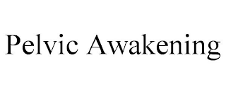 PELVIC AWAKENING