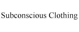 SUBCONSCIOUS CLOTHING