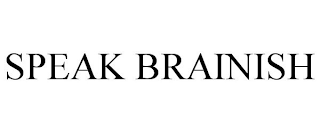 SPEAK BRAINISH