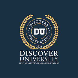 DU DISCOVER UNIVERSITY 2021 DISCOVER UNIVERSITY SELF-AWARENESS/LEADERSHIP/PURPOSE