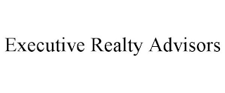 EXECUTIVE REALTY ADVISORS