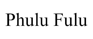 PHULU FULU