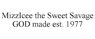 MIZZICEE THE SWEET SAVAGE GOD MADE EST. 1977