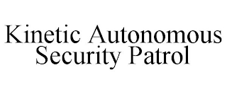 KINETIC AUTONOMOUS SECURITY PATROL