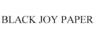 BLACK JOY PAPER