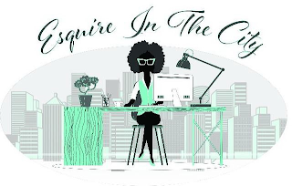 ESQUIRE IN THE CITY