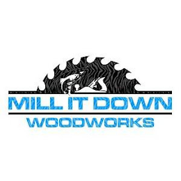 MILL IT DOWN WOOD WORKS