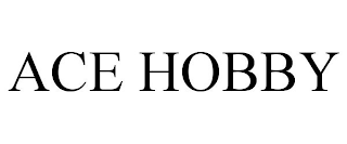 ACE HOBBY