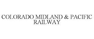 COLORADO MIDLAND & PACIFIC RAILWAY