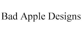 BAD APPLE DESIGNS