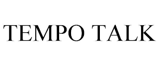 TEMPO TALK