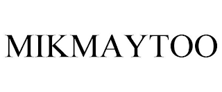 MIKMAYTOO