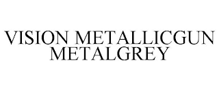 VISION METALLICGUN METALGREY