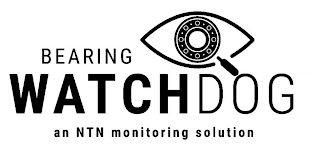 BEARING WATCHDOG AN NTN MONITORING SOLUTION