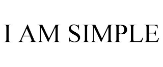 I AM SIMPLE