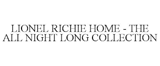 LIONEL RICHIE HOME - THE ALL NIGHT LONG COLLECTION