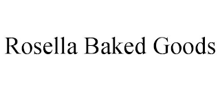 ROSELLA BAKED GOODS