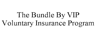 THE BUNDLE BY VIP VOLUNTARY INSURANCE PROGRAM