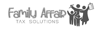 FAMILY AFFAIR TAX SOLUTIONS